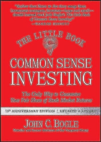 The Little Book of Common Sense Investing: The Only Way to Guarantee Your Fair Share of Stock Market Returns (Little Books. Big Profits)