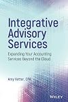 Integrative Advisory Services : Expanding Your Accounting Services Beyond the Cloud