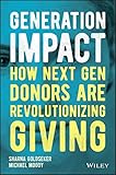 Generation Impact How Next Gen Donors Are Revolutionizing Giving