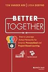 Better Together: How to Leverage School Networks For Smarter Personalized and Project Based Learning