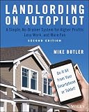 Landlording On Autopilot A Simple Nobrainer System For Higher Profits Less Work And More Fun Do It All From Your Smartphone Or Tablet