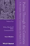 Psalms Through The Centuries Volume 2 A Reception History Commentary On Psalms 1 72 Wiley Blackwell Bible Commentaries