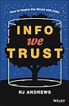 Info We Trust: How to Inspire the World with Data