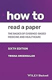 How To Read A Paper The Basics Of Evidencebased Medicine And Healthcare