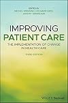 Improving Patient Care: The Implementation of Change in Health Care