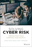 Solving Cyber Risk Protecting Your Company And Society
