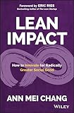 Lean Impact How To Innovate For Radically Greater Social Good