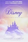 Disney and Philosophy: Truth, Trust, and a Little Bit of Pixie Dust (The Blackwell Philosophy and Pop Culture Series)