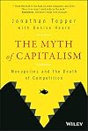 The Myth of Capitalism: Monopolies and the Death of Competition