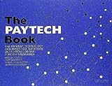 The Paytech Book The Payment Technology Handbook For Investors Entrepreneurs And Fintech Visionaries