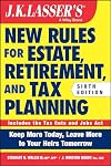 JK Lasser's New Rules for Estate, Retirement, and Tax Planning