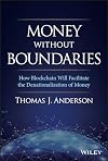 Money Without Boundaries: How Blockchain Will Facilitate the Denationalization of Money