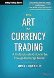 The Art Of Currency Trading A Professionals Guide To The Foreign Exchange Market