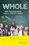 WHOLE: What Teachers Need to Help Students Thrive