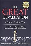 The Great Devaluation: How to Embrace, Prepare, and Profit from the Coming Global Monetary Reset