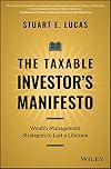 The Taxable Investor's Manifesto: Wealth Management Strategies to Last a Lifetime