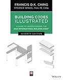 Building Codes Illustrated: A Guide to Understanding the 2021 International Building Code