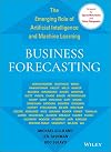 Business Forecasting: The Emerging Role of Artificial Intelligence and Machine Learning (Wiley and SAS Business Series)