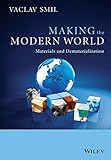 Making The Modern World Materials And Dematerialization