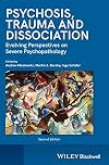 Psychosis, Trauma and Dissociation: Evolving Perspectives on Severe Psychopathology
