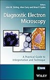 Diagnostic Electron Microscopy A Practical Guide To Interpretation And Technique