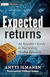 Expected Returns: An Investor's Guide to Harvesting Market Rewards