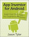 App Inventor for Android: Build Your Own Apps - No Experience Required!