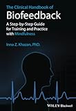 The Clinical Handbook Of Biofeedback A Stepbystep Guide For Training And Practice With Mindfulness