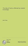 The Idea of God as Affected by Modern Knowledge