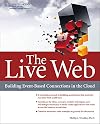 The Live Web: Building Event-Based Connections in the Cloud