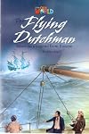 The Flying Dutchman (National Geographic Primary 6 Reader 9: Our World)