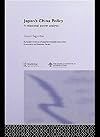 Japan's China Policy: A Relational Power Analysis (European Institute of Japanese Studies East Asian Economics and Business Series)