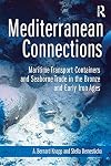 Mediterranean connections : maritime transport containers and seaborne trade in the Bronze and Iron ages