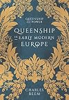 Queenship in Early Modern Europe (Queenship and Power)