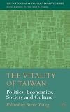 The Vitality of Taiwan Politics, Economics, Society and Culture