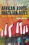 African Roots, Brazilian Rites: Cultural and National Identity in Brazil
