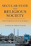 Secular State and Religious Society Two Forces in Play in Turkey