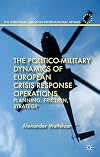 The politico-military dynamics of European crisis response operations planning, friction, strategy