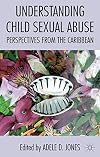 Understanding Child Sexual Abuse: Perspectives from the Caribbean