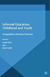 Informal education, childhood and youth : geographies, histories, practices