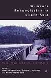 Women's Renunciation in South Asia Nuns, Yoginis, Saints, and Singers