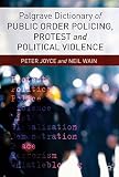 Palgrave Dictionary Of Public Order Policing Protest And Political Violence