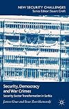 Security, Democracy and War Crimes Security Sector Transformation in Serbia
