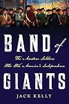 Band of Giants: The Amateur Soldiers Who Won America's Independence