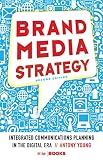 Brand Media Strategy Integrated Communications Planning In The Digital Era