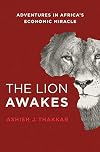 The Lion Awakes: Adventures in Africa's Economic Miracle