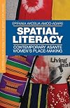 Spatial literacy : contemporary Asante women's place-making