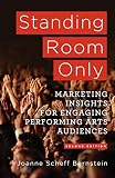Standing Room Only Marketing Insights For Engaging Performing Arts Audiences