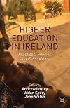 Higher education in Ireland : practices, policies and possibilities