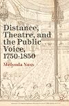 Distance, theatre, and the public voice, 1750-1850
